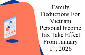 Family deductions for Vietnam personal income tax take effect from january 1st, 2026 Family deductions for Vietnam personal income tax take effect from january 1st, 2026