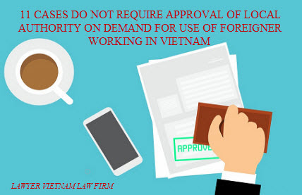 11 trường hợp miển chấp thuận nhu cầu sử dụng người lao động nước ngoài ở Việt Nam
