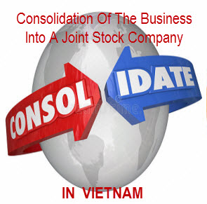 Consolidation of the companies into a joint stock company in Vietnam