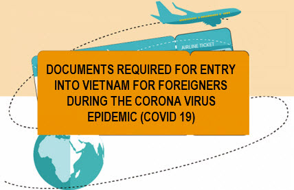 Documents required for entry into Vietnam for foreigners during the Corona virus epidemic (COVID 19)