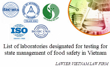 Danh sách các phòng thí nghiệm được chỉ định kiểm nghiệm phục vụ quản lý nhà nước về an toàn thực phẩm ở Việt Nam
