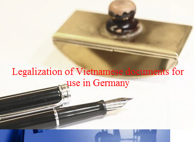 Legalization of Vietnamese documents for use in Germany