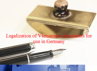 Hợp pháp hóa giấy tờ Việt Nam sử dụng tại Đức