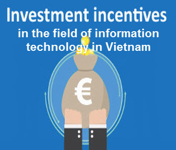 Investment incentives in the field of information technology in Vietnam