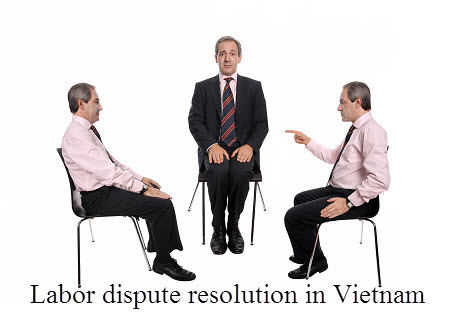 Giải quyết tranh chấp lao động ở Việt Nam