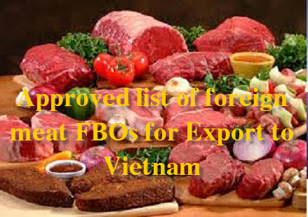 Approved list of foreign meat food business operatiors (FBOs) for Export to Vietnam