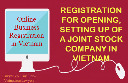 Registration for opening, setting up of a joint stock company in Vietnam