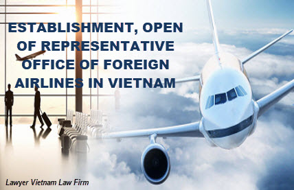 Establishment, open of representative office of foreign airlines in Vietnam