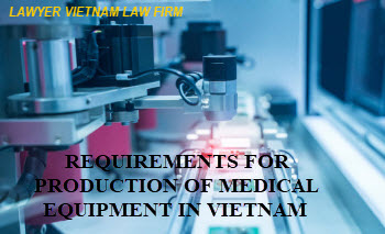 Requirements for production of medical equipment in Vietnam