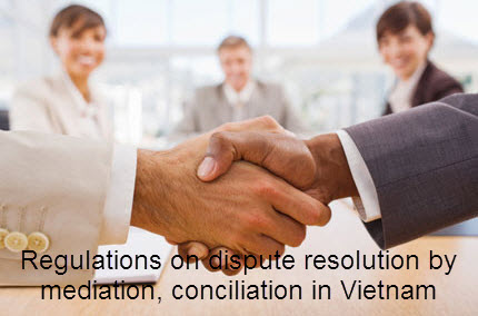 Dispute resolution by mediation, conciliation in Vietnam