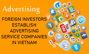 Foreign investors establish advertising service companies in Vietnam