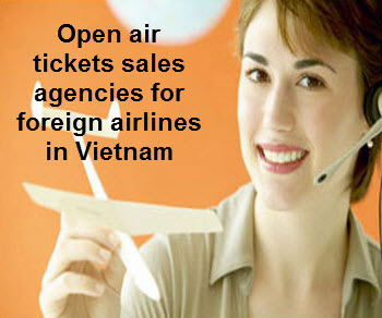 opening the air tickets sales agencies for foreign airlines in Vietnam