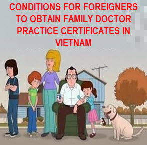 Điều kiện cấp chứng chỉ hành nghề bác sĩ gia đình đối với người nước ngoài