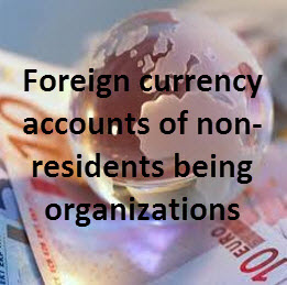Use of foreign currency accounts of non-residents being organizations