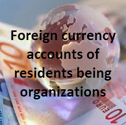 Use of foreign currency accounts of residents being organizations