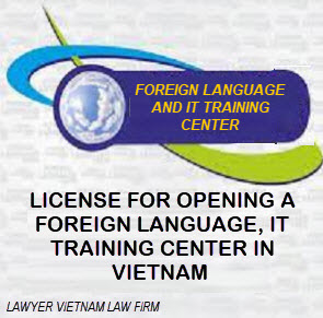 Cấp phép thành lập trung tâm ngoại ngữ, tin học tại Việt Nam