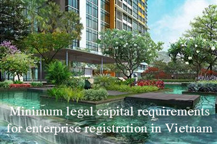 Minimum legal capital requirements for enterprise registration in Vietnam