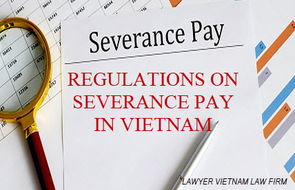 Regulations on severance pay in Vietnam