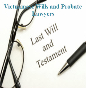 Vietnamese wills and probate lawyers or attorneys