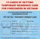 14 trường hợp được cấp thẻ tạm trú cho người nước ngoài tại Việt Nam 14 trường hợp được cấp thẻ tạm trú cho người nước ngoài tại Việt Nam