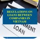 Regulations on loans between companies in Vietnam