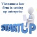 Vietnamese law firm in setting up enterprise in Vietnam