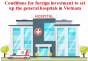 Conditions for foreign investment to set up the general hospitals in Vietnam
