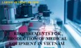 Requirements for production of medical equipment in Vietnam