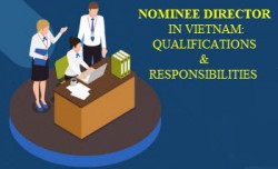 Nominee director in Vietnam: Qualifications and Responsibilities