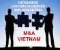 Vietnamese lawyers in merger and acquisition (M&A)