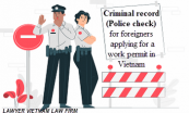 Lý lịch tư pháp cho người nước ngoài tại Việt Nam