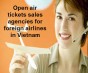 Open air tickets sales agencies for foreign airlines in Vietnam