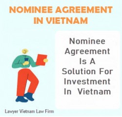 Nominee Agreement is a solution for investment in Vietnam