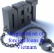 Procedures for registration of foreign loans borrowed by enterprises in Vietnam